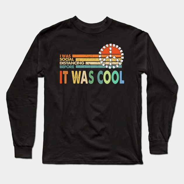 I Was Social Distancing Before It Was Cool Toilet Paper Long Sleeve T-Shirt by KiraT